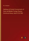 Catalogue of Several Consignments of Coins and Medals Postage Stamps, Cofederate Money, Sale 07/25/1883