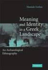 Forbes, H: Meaning and Identity in a Greek Landscape