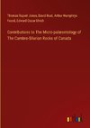 Contributions to The Micro-palæontology of The Cambro-Silurian Rocks of Canada