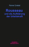 Rousseau und die Aufklärung der Urteilskraft