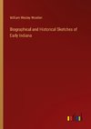 Biographical and Historical Sketches of Early Indiana