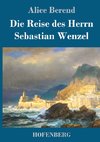 Die Reise des Herrn Sebastian Wenzel