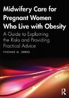 Midwifery Care For Pregnant Women Who Live With Obesity