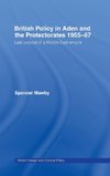 British Policy in Aden and the Protectorates 1955-67