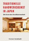 Traditionelle Handwerkskunst  in Japan