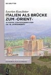 Italien als Brücke zum ¿Orient'