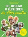 Fit, gesund und zufrieden das Alter genießen