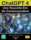 Chatgpt 4 - Une nouvelle ère de communication