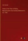 History of the Town of Shirley, Massachusetts from Its Early Settlement to A.D. 1882