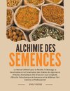 Alchimie des Semences