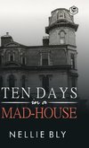 Ten Days in a Mad-House