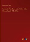 Centennial Prize Essay on the History of the City and County of St. John