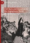 Irish Nuns and Education in the Anglophone World