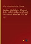 Catalogue of the Collection of Autograph Letters and Historical Documents Formed; The Hamilton & Nelson Paper (1756-1797)