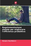 Regolamentazione statale per migliorare l'efficienza produttiva