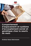 Comportement d'espacement et système d'accouplement social et génétique chez la souris de maïs