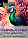 Los mandalas de aves más increíbles | Libro de colorear para adultos | Diseños antiestrés para fomentar la creatividad