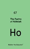 The Poetry of Holmium