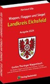 Wappen, Flaggen und Siegel LANDKREIS EICHSFELD - Ein Lexikon - Ausgabe 2024