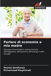 Parlare di economia a mia madre