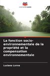 La fonction socio-environnementale de la propriété et la compensation environnementale