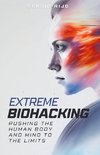 Extreme Biohacking