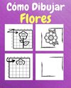 Cómo Dibujar Flores