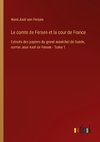 Le comte de Fersen et la cour de France