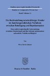 Die Rechtsstellung minderjähriger Kinder im familiengerichtlichen Verfahren zwischen Beteiligung und Repräsentation.