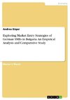 Exploring Market Entry Strategies of German SMEs in Bulgaria. An Empirical Analysis and Comparative Study