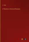 A Treatise on Venereal Diseases