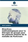 Directives méthodologiques pour la thérapie de groupe pour les patients atteints de la maladie de Parkinson