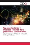 Representaciones y prácticas sociales de la gestión del conocimiento