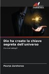 Dio ha creato la chiave segreta dell'universo