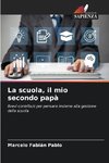 La scuola, il mio secondo papà