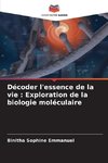 Décoder l'essence de la vie : Exploration de la biologie moléculaire