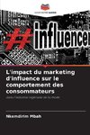L'impact du marketing d'influence sur le comportement des consommateurs