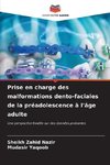 Prise en charge des malformations dento-faciales de la préadolescence à l'âge adulte