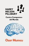 HARRY NELSON PILLSBURY     Contra Campeones del Mundo