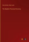 The Student's Practical Chemistry