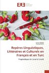 Repères Linguistiques, Littéraires et Culturels en Français et en Turc