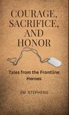 Courage, Sacrifice, and Honor