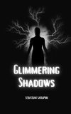 Glimmering Shadows