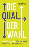 Die Qual der Wahl