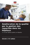 Amélioration de la qualité par la gestion des capacités dans les hôpitaux