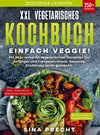 XXL Vegetarisches Kochbuch - Einfach Veggie!