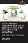 Una valutazione innovativa delle reti di sensori wireless e dei sistemi di cloud computing