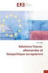 Relations franco-allemandes et Géopolitique européenne