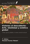 Visiones al descubierto: Arte, identidad y estética global