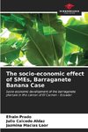 The socio-economic effect of SMEs, Barraganete Banana Case